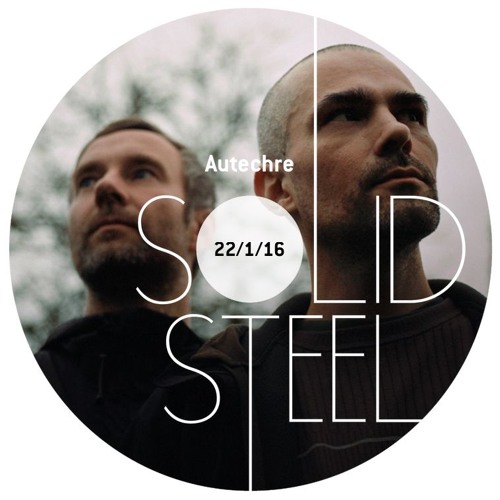 Solid Steel Radio Show 22/1/2016 Hour 1 - Autechre