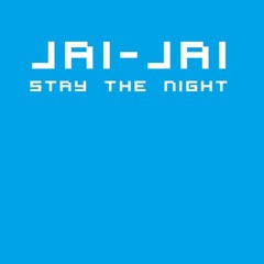Jai - Jai - Are U Gonna Stay The Night