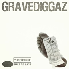 GRAVEDIGGAZ - Built To Last