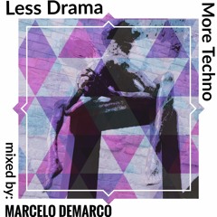 Less Drama More Techno 2016 Marcelo Demarco