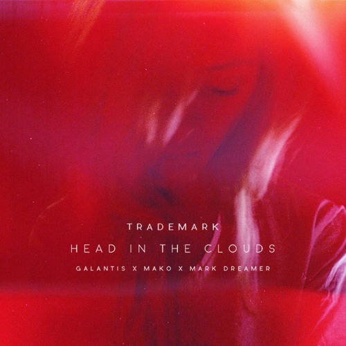 Head In The Clouds (Galantis X Mako X Mark Dreamer)