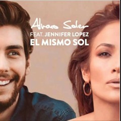 Alvaro soler-el mismo sol (under the Sam sun)b-case remix] ft Jennifer Lopez (by fabyet)