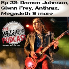 Episode 38 - Damon Johnson, Glenn Frey, Anthrax & More