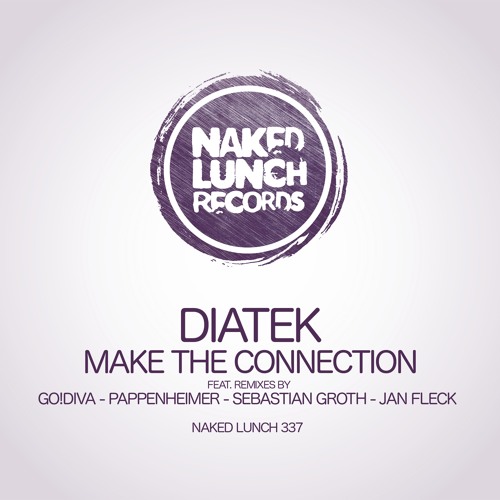 Diatek - Make The Connection EP - Previews - [Naked Lunch]