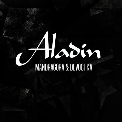 Mandragora & Devochka - Aladin (Original Mix)