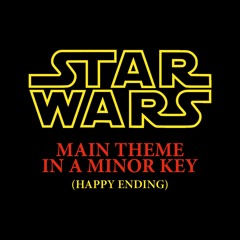 Star Wars Main Theme in a Minor Key (Happy Ending)