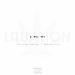 Lituation ~ ft. Anthony Russo ~ Kushingham
