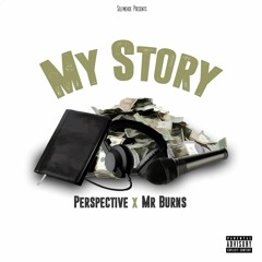 My Story...Perspective feat mR.Burns