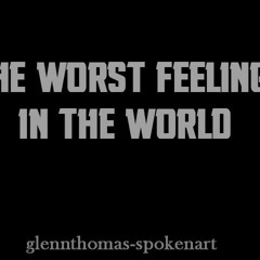 The Worst Feeling In The World