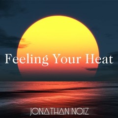 Feeling Your Heat