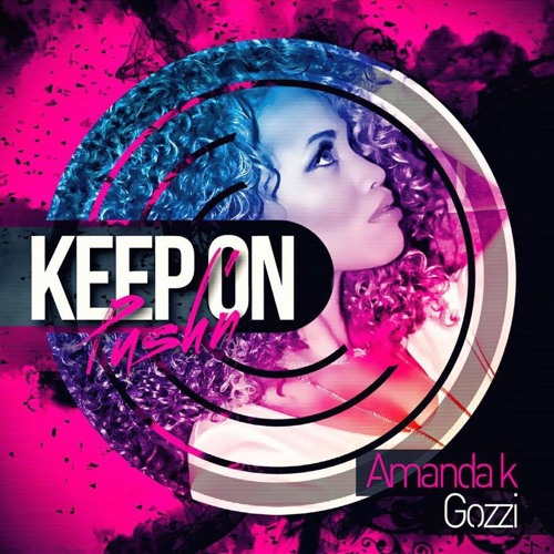 Stream Keep Pushin' - Amanda K/GOZZI by GOZZI | Listen online for free ...