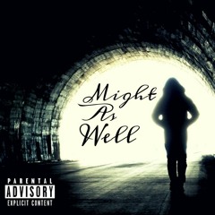 Might As Well(prod. by zaykool)