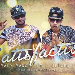 Satisfaction - Valy Vans Ft JL Topo Prod By Black Record's & Mr Pomps [Oficial Audio]