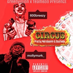 Circus-Molly Murk X 600breezy Prod by Metroboomin & Southside