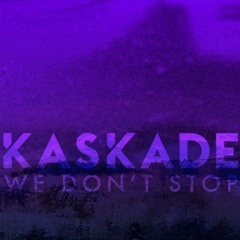 Kaskade - We dont stop(JORDACUS DROP REMAKE)