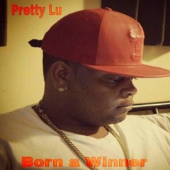 PRETTY LU - BORN A WINNER PROD BY DANGE BEATS