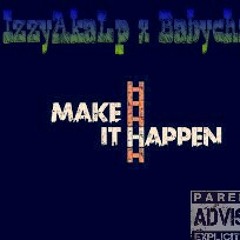 Make it happened IzzyAkaLp x Babychase