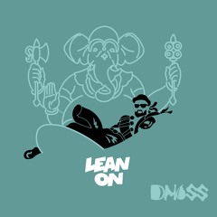 Major Lazer & DJ Snake - Lean On (feat. MØ)(DMoss Remix)