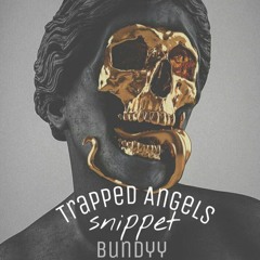 Bundyy - Trapped Angels (Snippet) (Prod. Iamstatusquo x Limitless beats)
