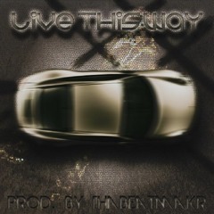 Live This Way (Prod by Thabeatmakr)