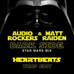 Audiorockers & Matt Raiden - Dark Side (HeartBeats TRAP Edit)