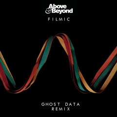 Above & Beyond - Filmic (GHOST DATA Remix)