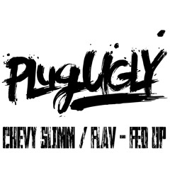 CHEVY SLIMM/ FLAV - FED UP