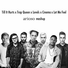 Till It Hurts x Trap Queen x Levels x Cinema x Let Me Feel (Arioso Mashup) *FREE DOWNLOAD*