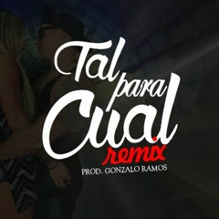 Tal Para Cual Remix - Mario Hart & Leslie Shaw (Prod. Gonzalo Ramos)