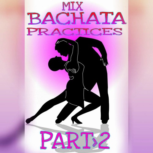 MIX BACHATA PRACTICES PART>2 DJ FLOW EL DEMENTE