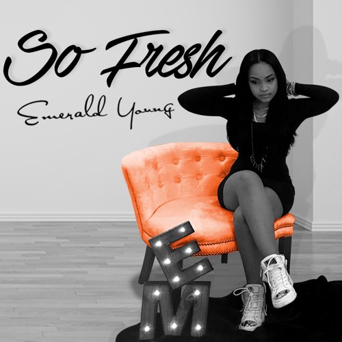 So Fresh - Emerald Young (Em Young)
