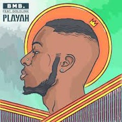 BMB - Playah (ft. GoldLink)