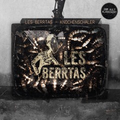 Les Berrtas - Der Knochenschäler