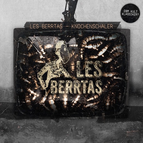 Les Berrtas - Der Knochenschäler