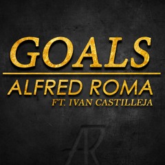 Alfred Roma - GOALS ft. Ivan Catilleja