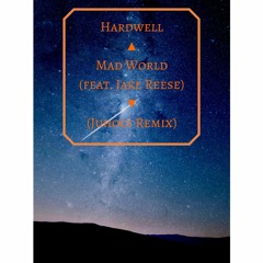 Hardwell - Mad World (feat. Jake Reese) (Juholt Remix)