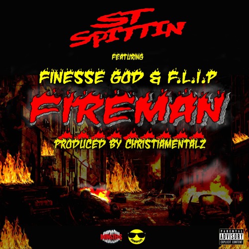 Fireman - ft Finesse God & F.L.I.P. ( Produced by Christiamentalz)