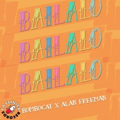 Alan Freeman x Bombocat -  Bailalo (Original Bass)