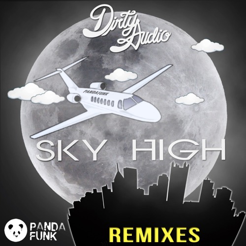 Dirty Audio - Sky High (Kayzo Remix)