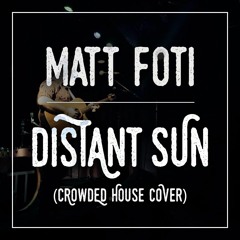 Matt Foti - Distant Sun (Crowded House cover)