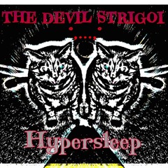 The Devil Strigoi- Hypersleep