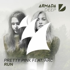 Pretty Pink feat. ARC - Run [OUT NOW]