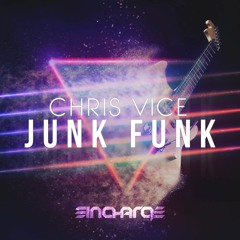Chris Vice - Junk Funk (Radio Edit) [OUT NOW]