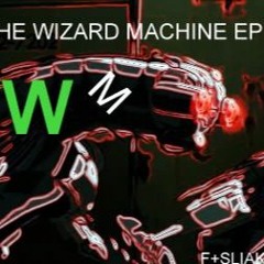 F+SLIAK - ZERO SURFACE ACTIVITY  (Original Mix )THE WIZARD MACHINE EP