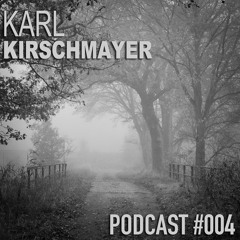 Karl Kirschmayer - Podcast #004