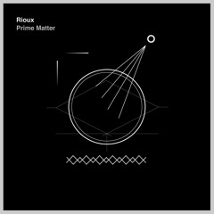 Rioux "Prime Matter" - Boiler Room Debuts