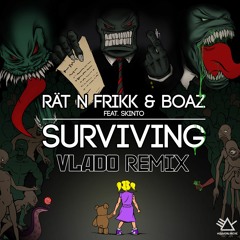 Rät N FrikK & Boaz van de Beatz feat. Skinto - Surviving (Vlado Bonus Remix)