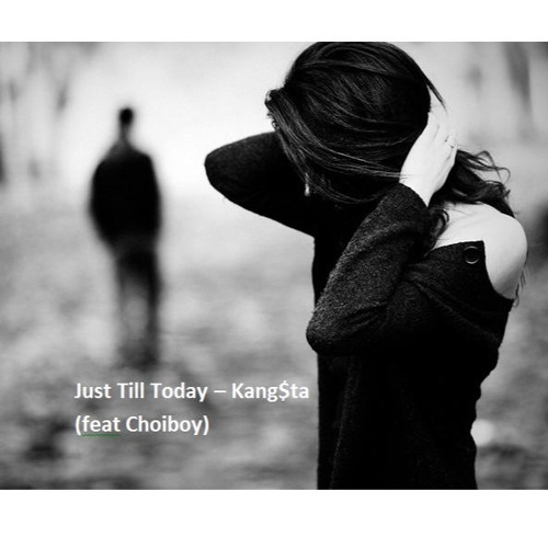 Just till Today [오늘까지만] Ft. Choiboy