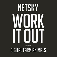 Netsky - Work It Out [feat. Digital Farm Animals]