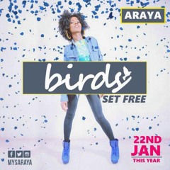 Araya - Birds Set Free (Afro Version) [Prod By @Denswag]